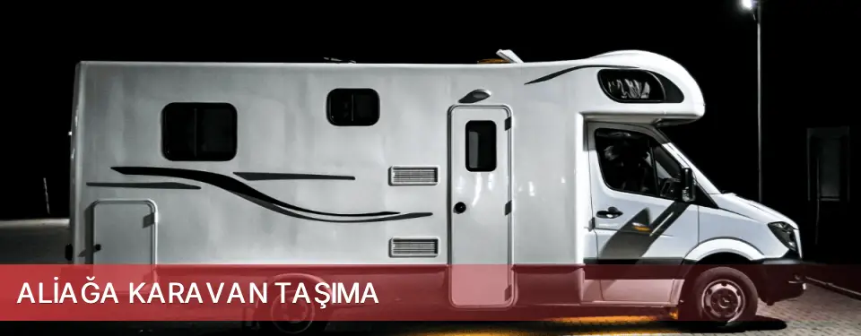 Aliağa İlçemi Karavan Taşıma